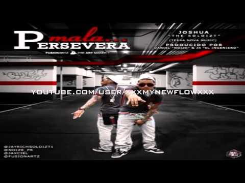 Joshua 'The Soloizt ' - Persevera Mala [EL ORIGINAL] HD