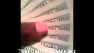 Three 6 Mafia - Wanna Be's