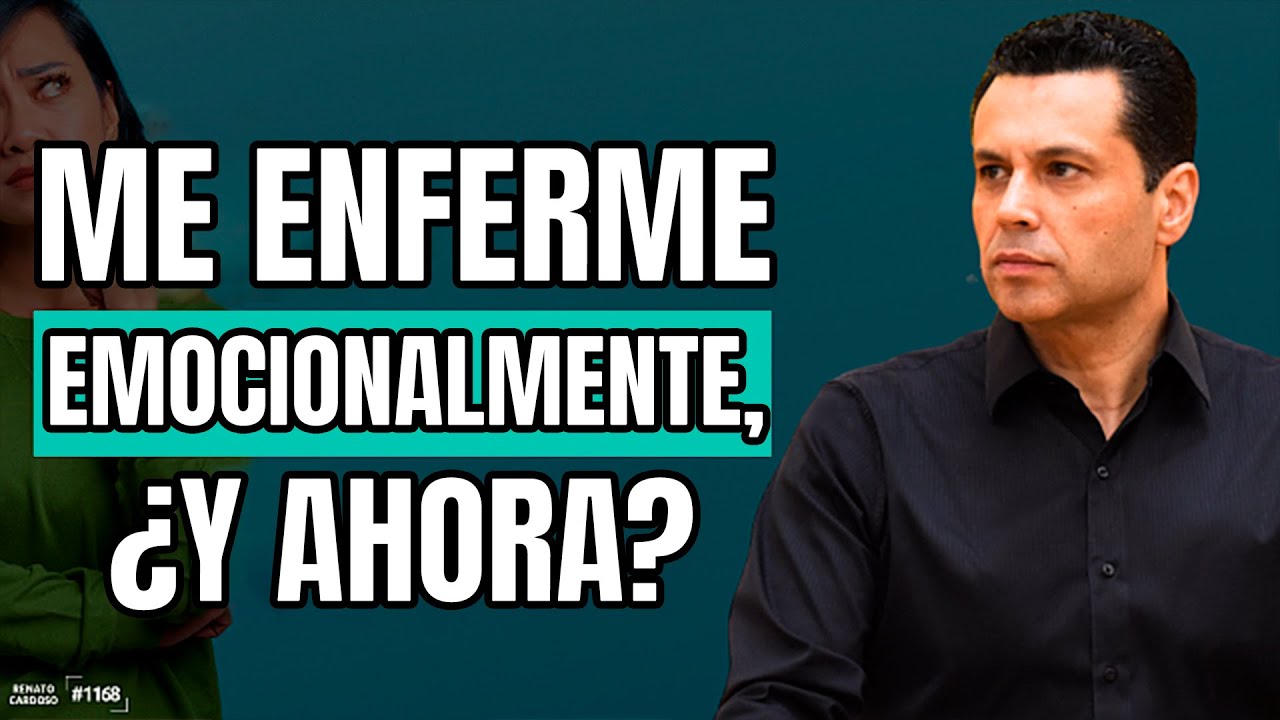 ME ENFERMÉ EMOCIONALMENTE, ¿Y AHORA?