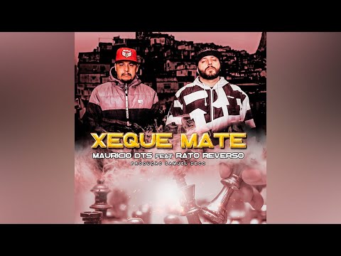 Mauricio DTS Feat. Rato Reverso – Xeque-Mate (Prod. Samuel Deco)