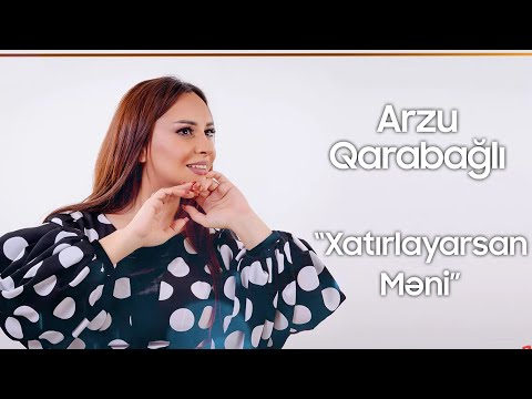 Arzu Qarabağlı - Xatırlayarsan Məni
