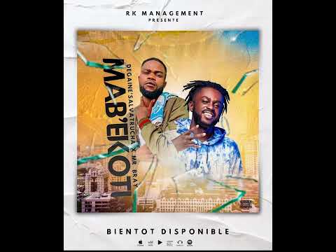 MR BRAY feat  SALVATRUCHA DÉGAINE _-_Mabé ekoti