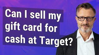 Can I sell my gift card for cash at Target?