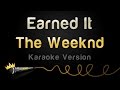 The Weeknd Earned It Karaoke Version