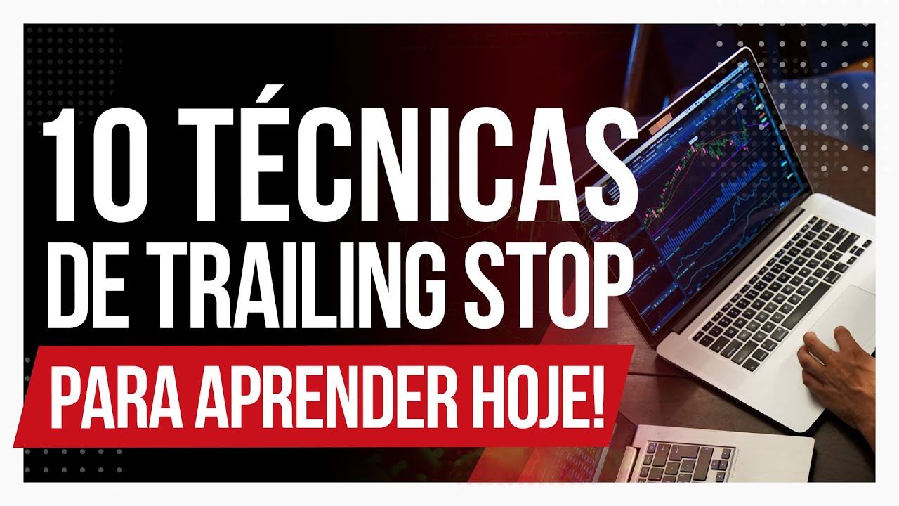 10 TÉCNICAS de TRAILING STOP para aprender hoje! (stop móvel)