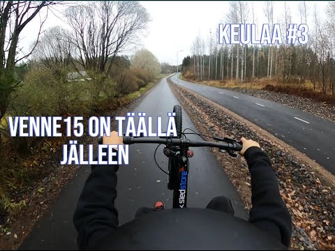 keulaa #3 venne15 on täällä jälleen