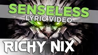 Richy Nix - Senseless (Official Lyric Video)