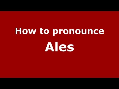 How to pronounce Ales