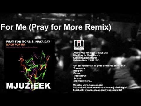 Pray for More & Inaya Day - Made For More (Pray for More Remix)