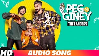 Peg Ni Giney (Full Audio) | The Landers | Latest Punjabi Song 2018 | Speed Records