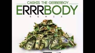 Cashis Da Gerberboy - ErrrBody Remix
