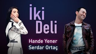 [Sözler] Hande Yener, Serdar Ortaç - İki Deli