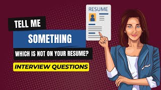 Tell me something which is not on your resume? | Interview Questions and Answers