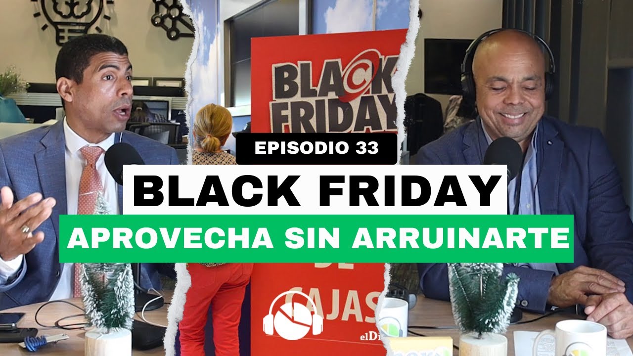 EP. 34 | BLACK FRIDAY: Evita Trampas de Consumo y Toma Decisiones Financieras Inteligentes