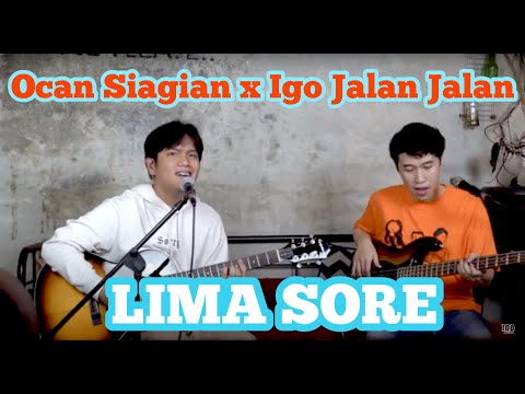 OCAN SIAGIAN x IGO JALAN JALAN - LIMA SORE ( LIVE AKUSTIK )