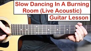 John Mayer - Slow Dancing In A Burning Room | Guitar Lesson (Tutorial) How to play Live version