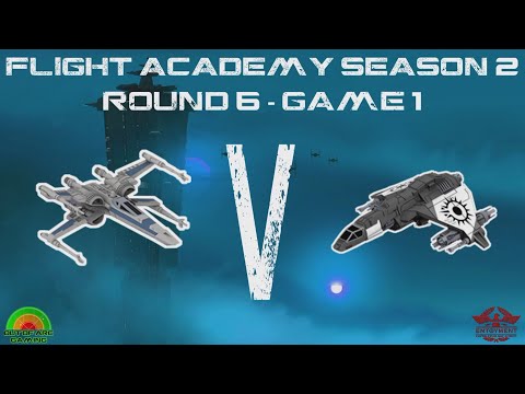 X Wing Flight Academy Season 2: Round 6 - Game 1