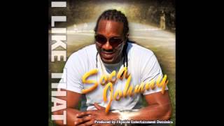I Like That- Soca Johnny (Bouyon 2014, Club Caribbean Music/Flipside Entertainment)