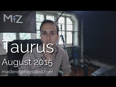 Taurus Horoscope: August 2015  - Sidereal Astrology
