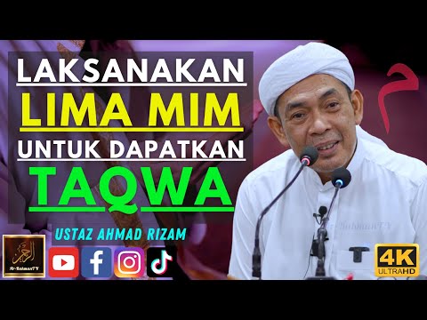 Ustaz Ahmad Rizam - LAKSANAKAN LIMA MIM UNTUK DAPATKAN TAQWA