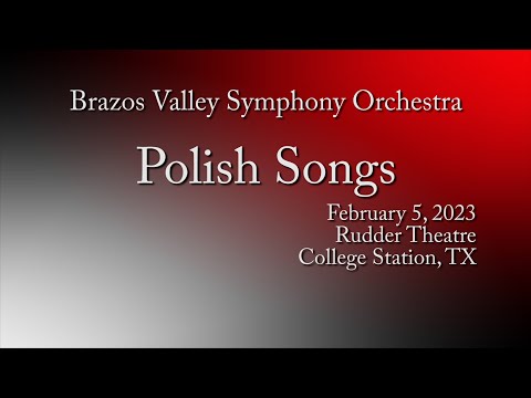 Brazos Valley Symphony Polish Songs 2 5 23 Lutosławski