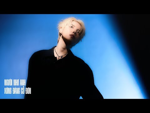 NGƯỜI NHƯ ANH XỨNG ĐÁNG CÔ ĐƠN - VŨ CÁT TƯỜNG | TRACK 2 | HÀNH TRÌNH 'SAY HI': TRỞ VỀ NGUYÊN BẢN