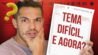 O que fazer se o TEMA DA REDAÇÃO DO ENEM 2024 for DIFÍCIL