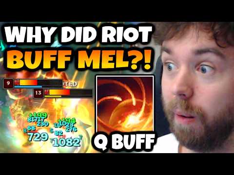WHY IS RIOT BUFFING MEL OVER AND OVER. SHE IS GOING TO BECOME OP AGAIN.
