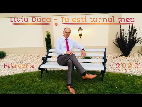 Liviu Duca - Tu ești turnul meu