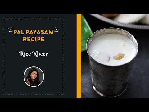 How to make Pal Payasam - Rice Kheer