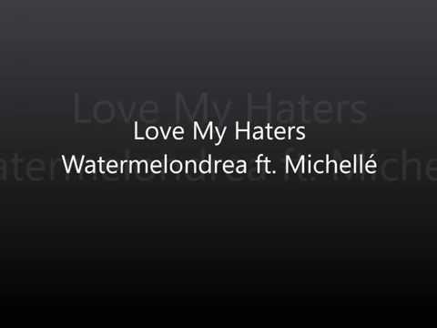Love My Haters - Watermelondrea Jones ft. Michellé (Lyrics)