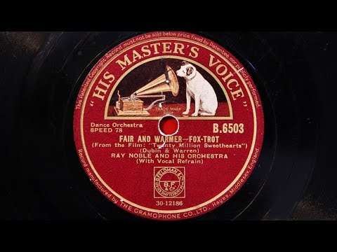 Ray Noble and His Orchestra - Fair and Warmer