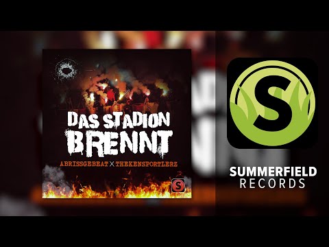 Abrissgebeat x Thekensportlerz - Das Stadion brennt