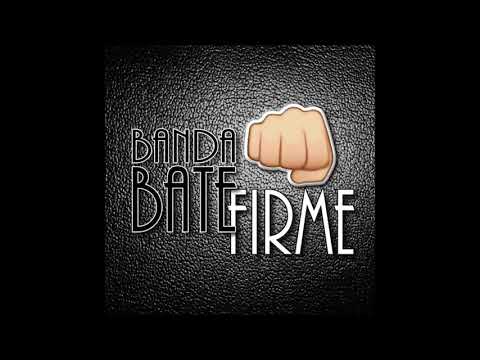 BANDA BATE FIRME