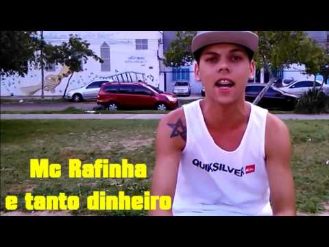 MC RAFINHA E TANTO DINHEIRO