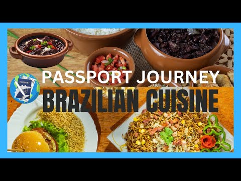 Exploring the History of Brazilian Cuisine | Passport Journey