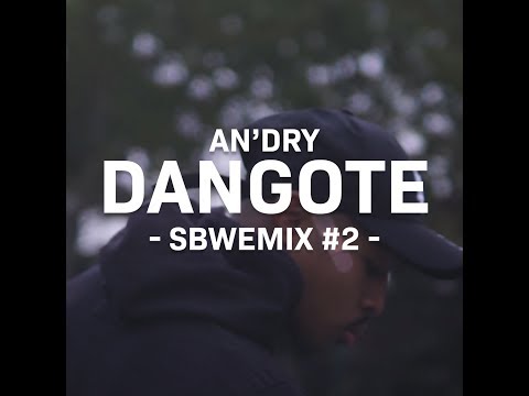 an'Dry - Dangote (Sbwemix) [Directed by Tony R3]