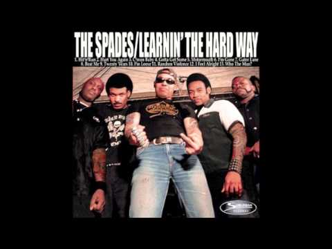 The Spades - Learnin The Hard Way - I'm Gone