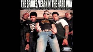 The Spades - Learnin The Hard Way - I'm Gone