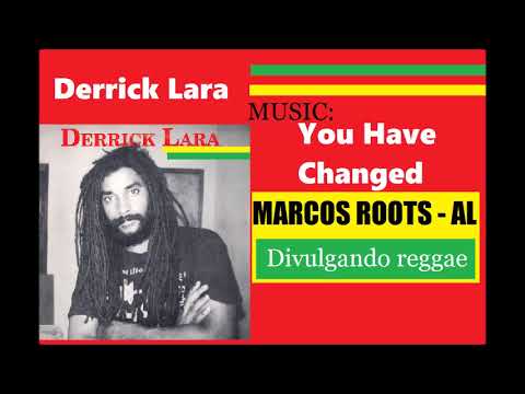 DIVULGANDO: Derrick Lara - You Have Changed / MARCOS ROOTS - AL