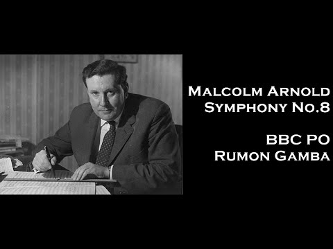 Malcolm Arnold: Symphony No. 8 ― BBC Philharmonic Orchestra & Rumon Gamba