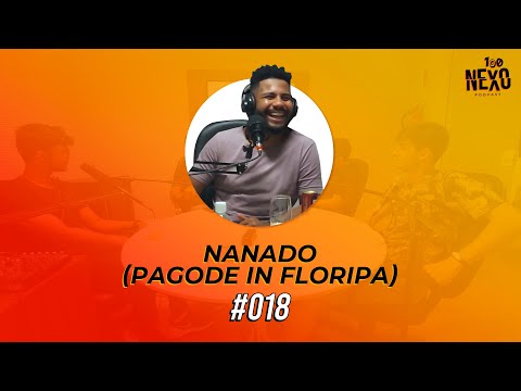 PAGODE IN FLORIPA | 100 Nexo Podcast #018