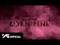 BLACKPINK - 'BORN PINK' ANNOUNCEMENT TRAILER