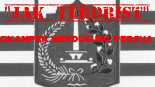 Download lagu Jak Terorist - Cikampek Mendukung Persija mp3