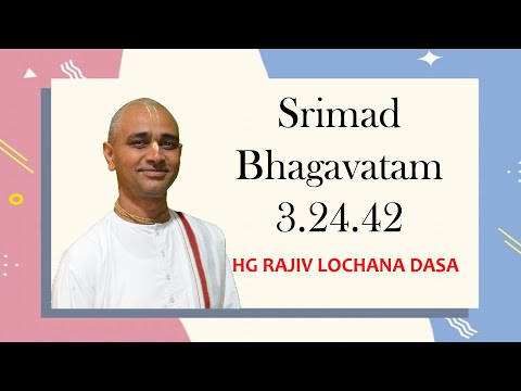 Srimad Bhagavatam 3.24.42 l HG Rajiv Lochana Dasa l 6-7-2021