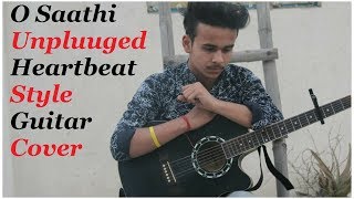 O saathi | Baaghi 2| Heartbeat Style Guitar  | Atif  Aslam Tiger Shroff Cover | Ritik Thakur