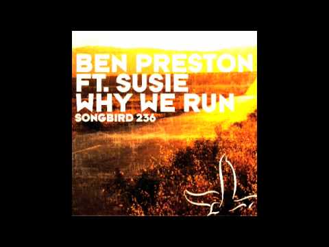 Ben Preston - 'Why We Run' Feat. Susie OUT NOW!!