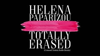 Helena Paparizou - Totally Erased (Consoul Trainin Radio Remix)