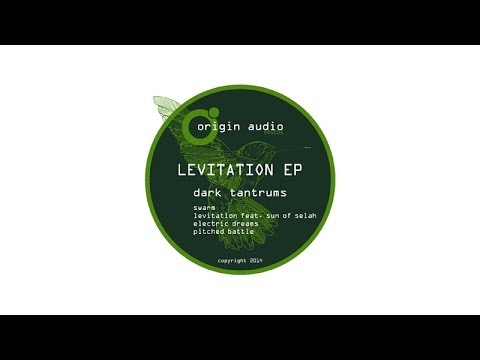 Dark Tantrums ft. Sun of Selah - Levitation