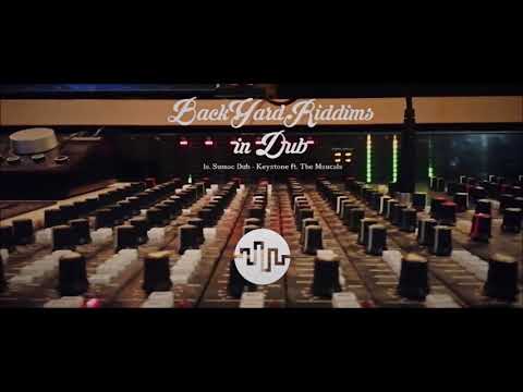 BackYardRiddims in Dub meets Sumac Dub - Keystone ft  The Maucals